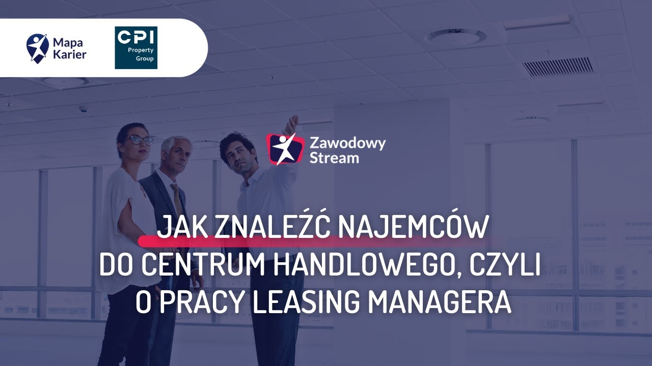 Jak znaleźć najemców do centrum handlowego, czyli o pracy leasing managera