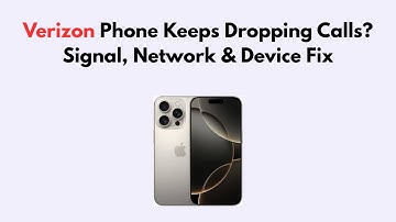 Verizon Phone Keeps Dropping Calls?  Signal, Network & Device Fix