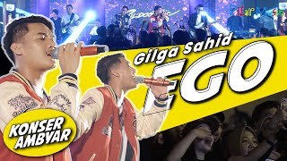 GILGA SAHID - EGO - Sorry Aku Mung Mikir Egoku ( Live VIDEO)