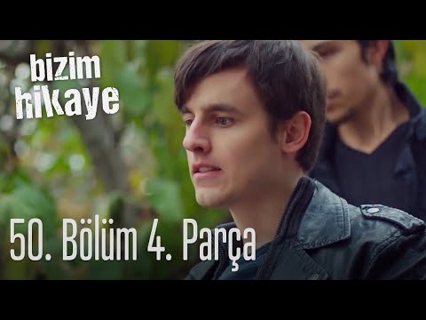 Bizim Hikaye 50. Bölüm 4. Parça