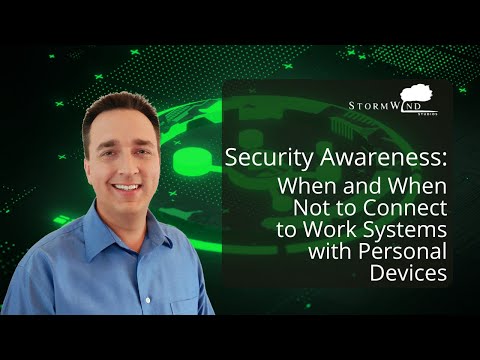 StormWind's IT Security Awareness: When and When Not to Connect to Work Systems with Personal Device