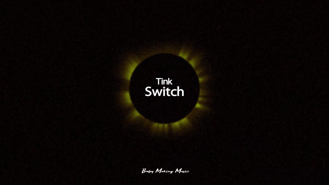 Tink Switch (Lyrics) YouTube