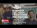 [LIVE] What is REAL Food Freedom? How Do We Protect It? | with Joel Salatin & John Moody