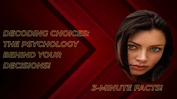 Decoding Choices: The Psychology Behind Your Decisions!