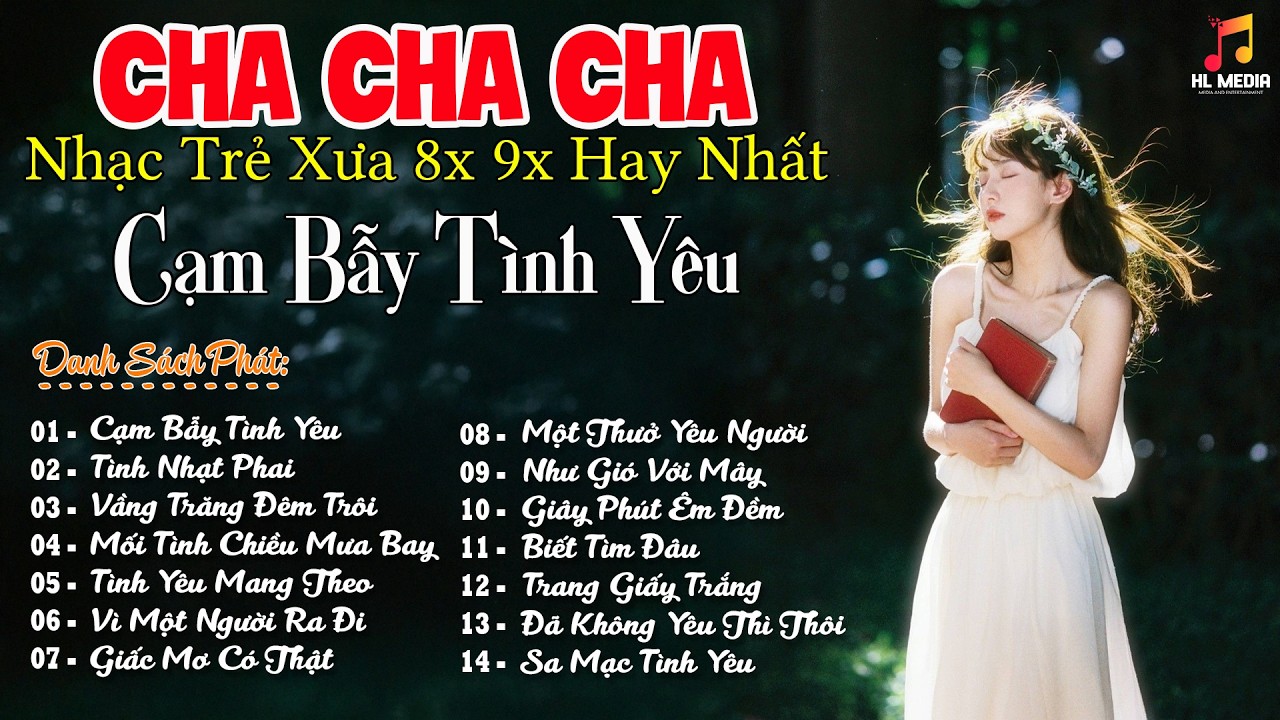 Cha Cha Nhạc Trẻ 9x Hay Quên Lối Về - Album Nhạc 9x Tuyển Chọn Toàn Bài Hay Được Yêu Thích Nhất