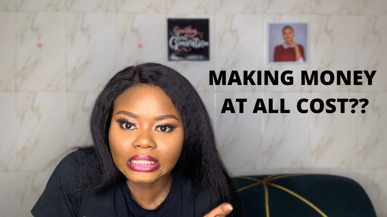 MAKING MONEY AT ALL COST YouTube