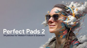 Perfect Pads 2 :: 34 patches for Waldorf Iridium & Quantum