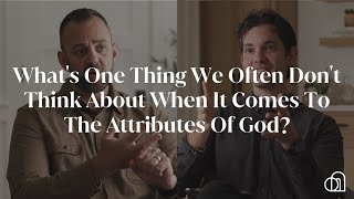 What’s One Thing We Don't Think About When It Comes To The Attributes Of God? | Jonny Ardavanis