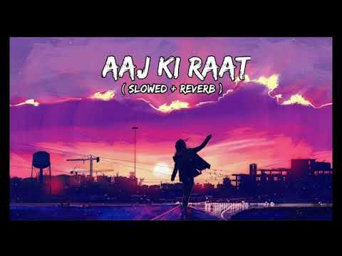 Aaj Ki Raat [ slowed reverb ] stree 2