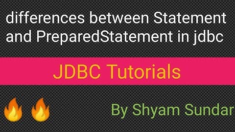 differences between Statement and PreparedStatement in jdbc || Shyam Sundar