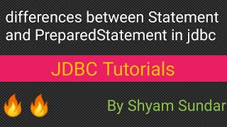 differences between Statement and PreparedStatement in jdbc || Shyam Sundar
