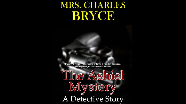The Ashiel Mystery - A Detective Story by Mrs. Cha...