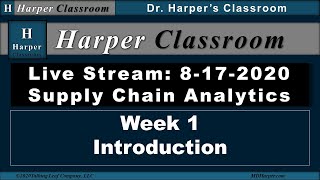 Live Stream, Supply Chain Analytics, 8-17-2020, Week 1, Introduction