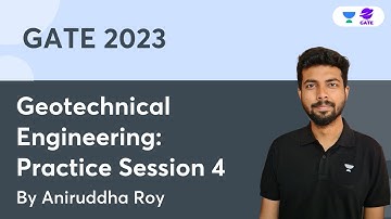 Geotechnical Engineering | Practice Session 3 | GATE & ESE | Aniruddha Roy