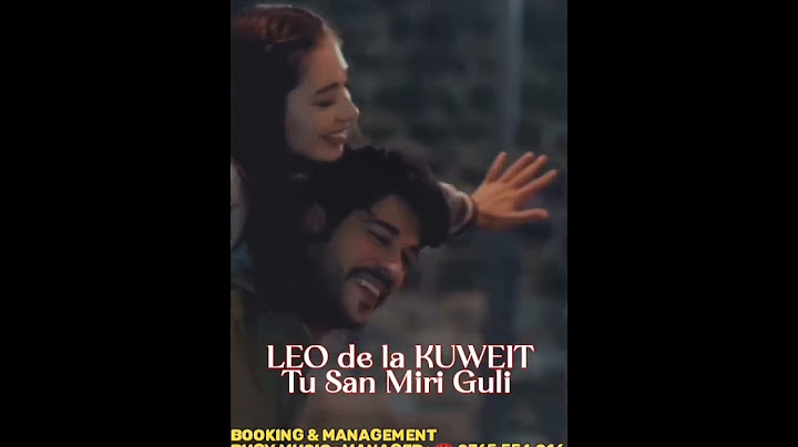 Leo de la Kuweit ❎ Tu San Miri Guli