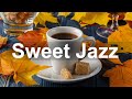 Sweet November Jazz - Relax Morning Jazz and Bossa Nova Music for Good Mood