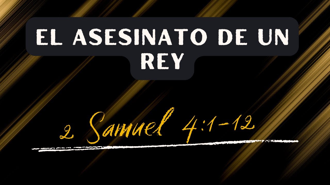 el-asesinato-de-un-rey-006-2-samuel-4-1-12-youtube