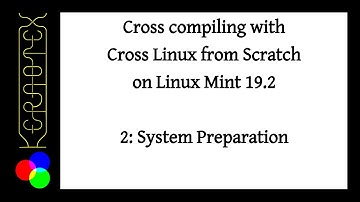 How to build CLFS on Mint 19.2. Part 2 - System Preparation