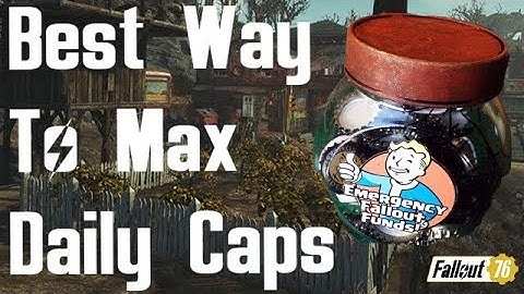 Absolute Best Way To Max Daily Caps - Fallout 76