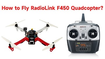 How to Fly RadioLink F450 Quadcopter?