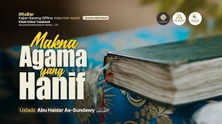 Makna Agama Yang Hanif (Kitab Ushul Tsalatsah) #10