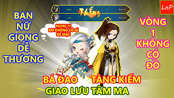 VLTK Mobile - S43 - LÊN ĐỈNH CÙNG BẠN NỮ GIỌNG DỄ THƯƠNG VÀ GIAI ĐOẠN 1 KHÔNG CÓ GÌ ĐỂ MẶC | LnP