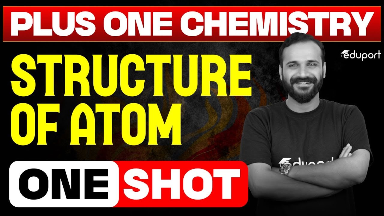 Structure of Atom | One Shot | Plus One Chemistry Chapter 2 | Eduport Plus One