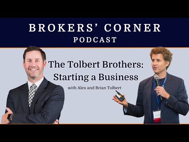 Starting a Broker Business with Family ft. The Tolbert Brothers