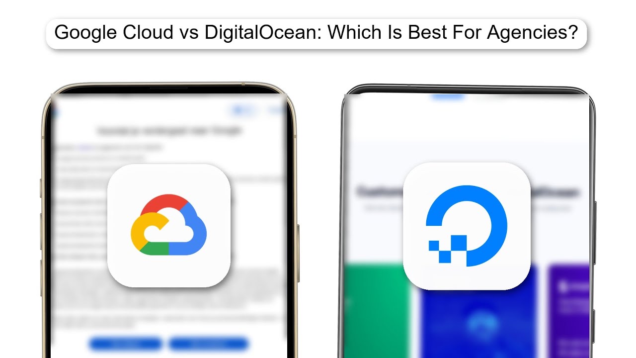 Google Cloud Vs DigitalOcean Which Is Best For Agencies (2026)