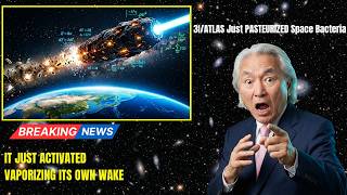 3I/ATLAS Just PASTEURIZED Space Bacteria — Sterilizing Microbes in Vacuum | Michio Kaku