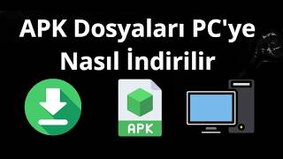 Apk Dosyaları Pcye Nasıl İndirilir - Tam Rehber