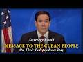 Secretary Rubio Message to the Cuban People on Their Independence Day