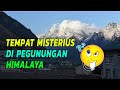 TEMPAT MISTERIUS DI PEGUNUNGAN HIMALAYA