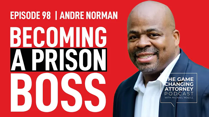 How Andre Norman Became a Prison Boss