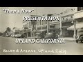 Upland california  check out these historic photos of upland then  now presentation