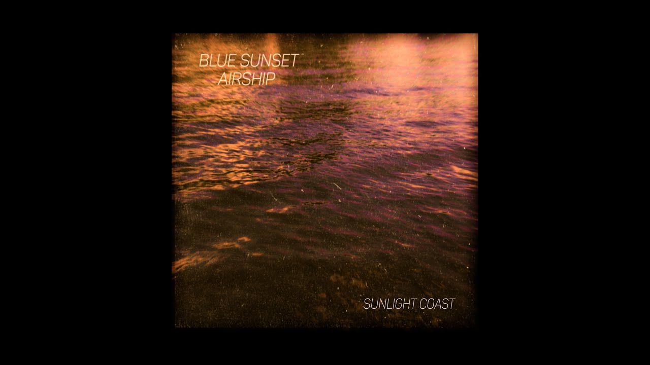 Blue Sunset Airship - Sunlight Coast (Alternate Version) - This is the first song I have ever released, which is why it's not that great.

