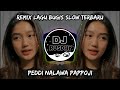 DJ BUGIS || PEDDI NALAWA PAPPOJI || SLOW SANTUY TERBARU 2021