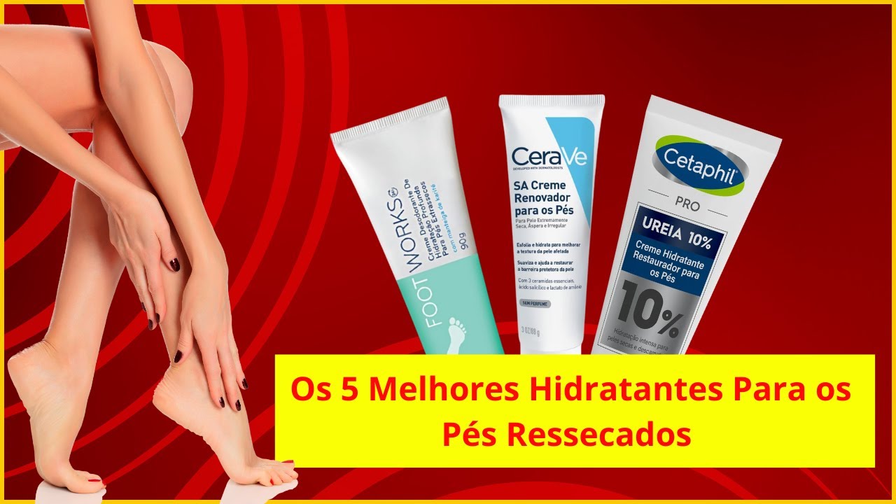 Os 5 Melhores Hidratantes Para os Pés Ressecados - Cuidado Com os Pes ...