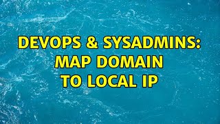 Famous DevOps & SysAdmins: Map domain to local ip Wealth