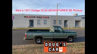 Career Overview Alex's 1977 Dodge D150 ADVENTURER SE