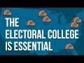 Why the Electoral College is Essential