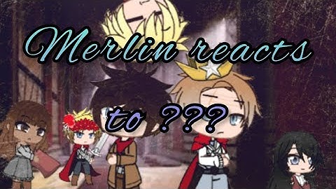Merlin reacts to ??? (original)