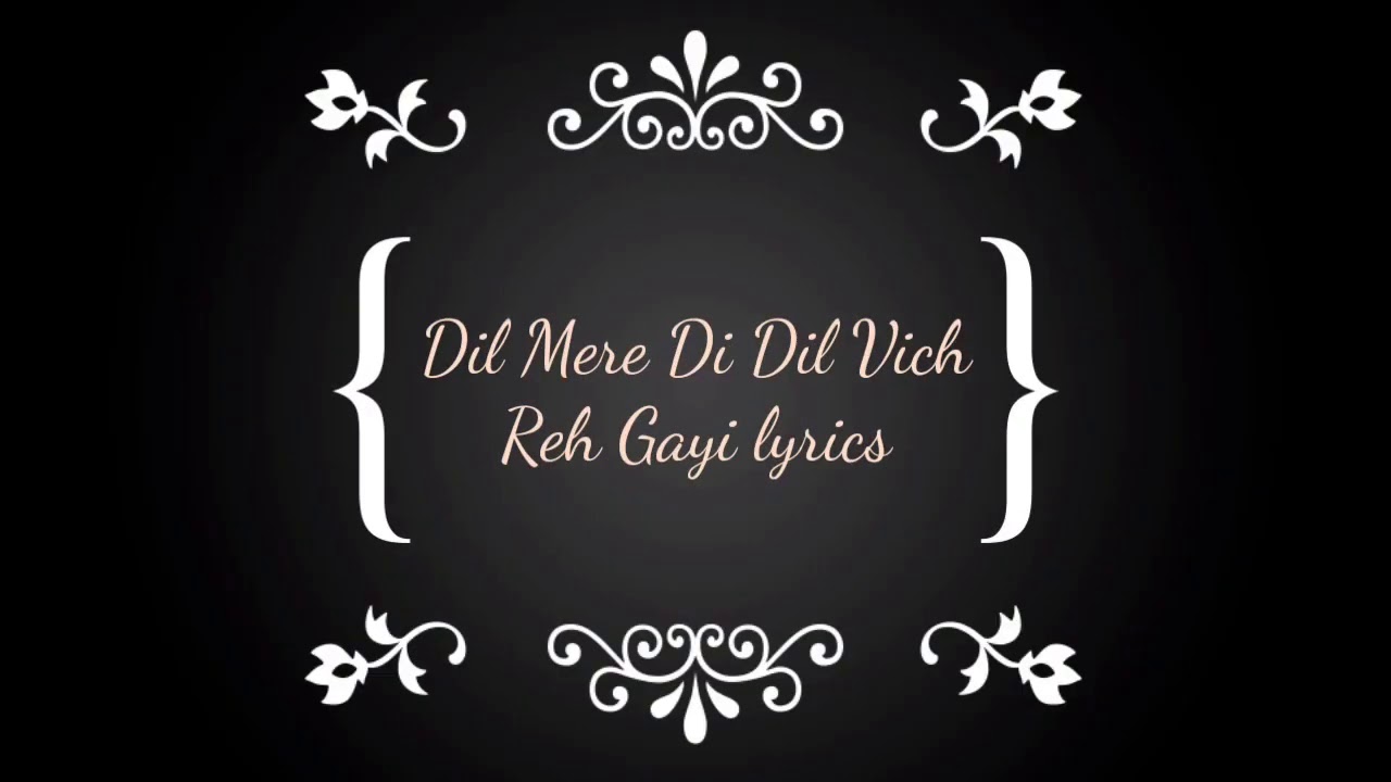 Dil Mere Di Dil Vich Reh Gayi full lyrics song by Masha ali and editing by rahul kashyap