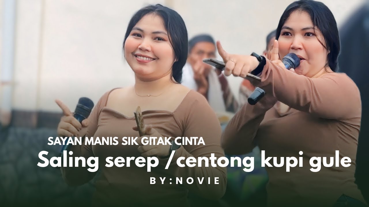 SAYAN MANIS DOWANG SIK GITAK KAkAK !!!CENTONG KUPI GULE NOVIE BARENG DISYA MUSIk