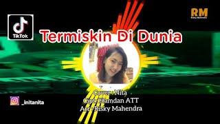 Termiskin di Dunia ( Hamdan ATT ) - Nita || Risky Mahendra