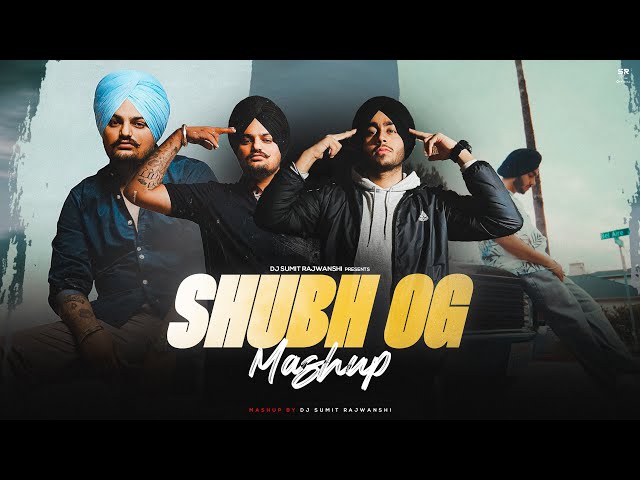 Shubh OG Mashup ft. Sidhu Moose Wala | DJ Sumit Rajwanshi | SR Music Official class=