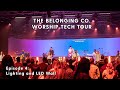 Worship tech tour  the belonging co episode 4  lighting and led wall