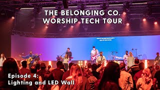 Worship Tech Tour | The Belonging Co. Episode 4  Lighting and LED Wall