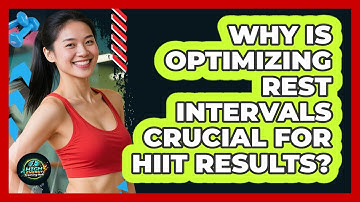 Why Is Optimizing Rest Intervals Crucial For HIIT Results? - High Energy Training Hub