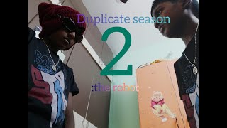 Duplicate - Season 2 - Part 1 - The Robot